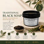 Morrocan Black Soap with Ghassoul and Rosemary Oil.